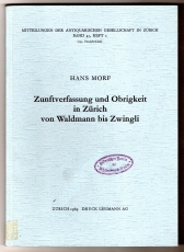 Zunftverfassung und Obrigkeit in Zürich von Waldmann bis Zwingli.