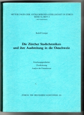 Die Zürcher Stadtchroniken und ihre Ausbreitung in die Ostschweiz.