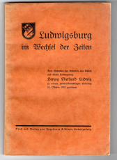 Ludwigsburg im Wechsel der Zeiten.