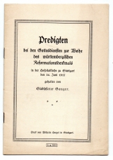 Predigten bei den Gottesdiensten zur Weihe des württembergischen Reformationsdenkmals in der Hospitalkirche zu Stuttgart den 24. Juni 1917.