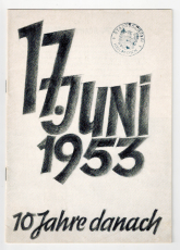 17. Juni 1953. 10 Jahre danach.