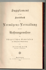 Supplement zu dem Handbuch der Vermögens-Verwaltung und des Rechnungswesens der bürgerlichen Gemeinden im Königreich Württemberg.