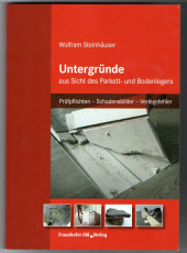 Untergründe aus Sicht des Parkett- und Bodenlegers.