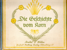 Die Geschichte vom Korn.