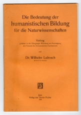 Die Bedeutung der humanistischen Bildung für die Naturwissenschaften.