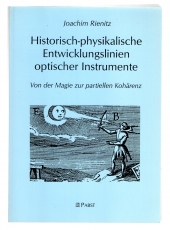 Historisch-physikalische Entwicklungslinien optischer Instrumente.