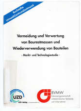 Vermeidung und Verwertung von Baurestmassen und Wiederverwendung von Bauteilen.