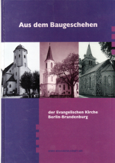 Aus dem Baugeschehen der Evangelischen Kirche Berlin-Brandenburg.