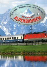 Die schönsten Alpenbahnen.