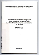 Merkblatt über Rahmenbedingungen für erforderliche Fachkenntnisse zur Verkehrssicherung von Arbeitsstellen an Straßen.