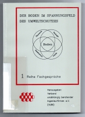 Der Boden im Spannungsfeld des Umweltschutzes.