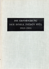 Die Erforschung der Höhle Sveduv stul 1953-1955.