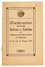 Wiedersehen ehemaliger Schüler u. Lehrer des Wolfgang-Ernst-Gymnasiums zu Büdingen am 13. und 14. August 1921.