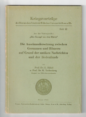 Die Auseinandersetzung zwischen Germanen und Römern auf Grund der antiken Nachrichten und der Bodenfunde.