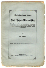 Maximilian August Eduard Graf Topor-Morawitzky, k. b. Kämmerer, Oberst und Secondlieutenant der Leibgarde der Hartschiere, Ritter des Verdienstordens Philipp des Großmüthigen von Hessen etc., Mitglied des historischen Vereins für Oberbayern.