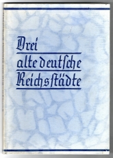 Drei alte deutsche Reichsstädte.