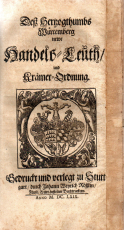 Deß Hertzogthumbs Würtemberg newe Handels-Leuth / und Krämer-Ordnung.