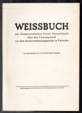 Weissbuch der Kommunistischen Partei Deutschlands über den Verbotsprozeß vor dem Bundesverfassungsgericht in Karlsruhe.