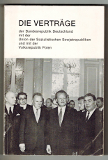 Die Verträge der Bundesrepublik Deutschland mit der Union der Sozialistischen Sowjetrepubliken vom 12. August 19070 und mit der Volksrepublik Polen vom 7. Dezember 1970.