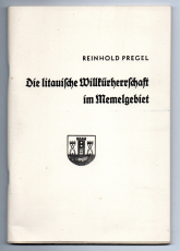 Die litauische Willkürherrschaft im Memelgebiet.
