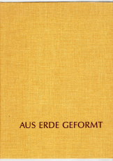 Aus Erde geformt.