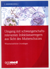 Umgang mit schwangerschaftsrelevanten Infektionserregern aus Sicht des Mutterschutzes.