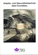 Arbeits- und Gesundheitsschutz beim Tunnelbau.