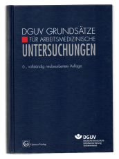 DGUV Grundsätze für arbeitsmedizinische Untersuchungen.