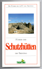 Führer der Schützhütten des Trentino.