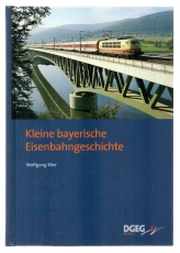 Kleine bayerische Eisenbahngeschichte.