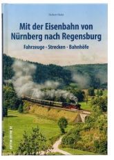 Mit der Eisenbahn von Nürnberg nach Regensburg.