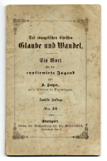 Des evangelischen Christen Glaube und Wandel.