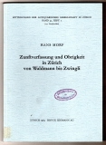 Zunftverfassung und Obrigkeit in Zürich von Waldmann bis Zwingli.