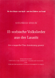 15 sorbische Volkslieder aus der Lausitz.