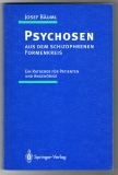 Psychosen aus dem schizophrenen Formenkreis.