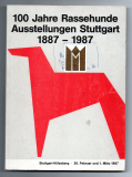 100 Jahre Rassehunde Ausstellungen Stuttgart 1887-1987.
