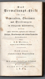 Das Verwaltungs-Edikt für die Gemeinden, Oberämter und Stiftungen im Königreiche Württemberg, mit den...Gesetzen, Verordnungen und anderen Normalien.