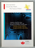 Dokumentation. Zukunft der Arbeit. The Future of Work.