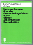 Untersuchungen über die Gesundheitsgefahren durch Stäube asbesthaltiger Bremsbeläge.