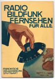 Radio für Alle, bzw. (ab. Heft 6) Radio, Bildfunk, Fernsehen für Alle.