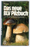 Das neue BLV Pilzbuch.