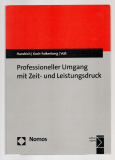 Professioneller Umgang mit Zeit- und Leistungsdruck.
