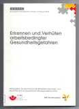 Erkennen und Verhüten arbeitsbedingter Gesundheitsgefahren.