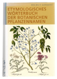 Etymologisches Wörterbuch der botanischen Pflanzennamen.
