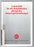Arbeitshilfe für die Rehabilitation allergischer Atemwegserkrankungen.
