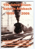 150 Jahre Eisenbahn in Ansbach 1859 - 2009.