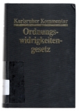 Karlsruher Kommentar zum Gesetz über Ordnungswidrigkeiten.