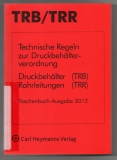 Technische Regeln zur Druckbehälterverordnung.