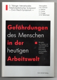 Gefährdungen des Menschen in der heutigen Arbeitswelt.