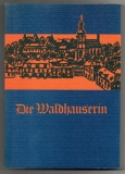 Die Waldhauserin.